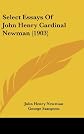 Select Essays Of John Henry Cardinal Newman (1903)
