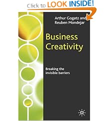 Business Creativity: Breaking the Invisible Barriers: Arthur Gogatz, Reuben Mondejar