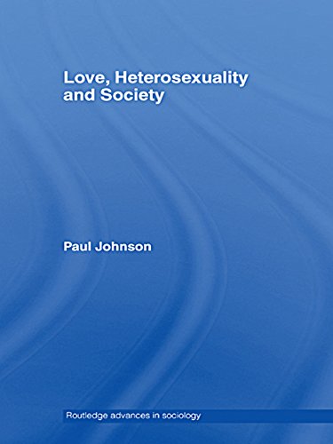 Love, Heterosexuality and Society (Routledge Advances in Sociology)