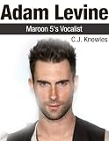 Adam Levine: Maroon 5's Vocalist