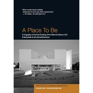 A Place To Be: A biography East Building of the National Gallery of Art by 