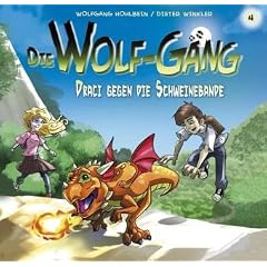 Die Wolf-G�ng - Folge 4: Draci gegen die Schweinebande. H�rspiel.