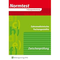 Normtest - Zahnmedizinische Fachangestellte, Vorbereitung auf die Zwischenpr�fung (Aufgabenband)
