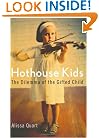 Hothouse Kids: The Dilemma of the Gifted Child