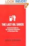 The Last Oil Shock: A Survival Guide to the Imminent Extinction of Petroleum Man