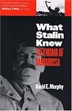 What Stalin Knew: The Enigma of Barbarossa