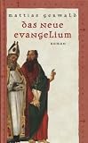 Das neue Evangelium. Roman. Reihe: Die Tempelritter - Mattias Gerwald