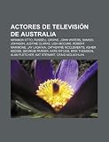 Actores de televisión de Australia: Miranda Otto, Russell Crowe, John Waters, Samuel Johnson, Justine Clarke, Lisa McCune, Robert Mammone (Spanish Edition)