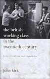 The British working class in the twentieth century