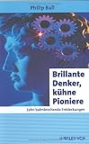 Brillante Denker, Kuhne Pioniere: Zehn Bahnbrechende Entdeckungen (Erlebnis Wissenschaft)