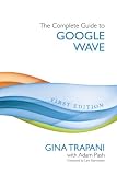 The Complete Guide to Google Wave