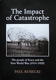 The impact of catastrophe : the people of Essex and the First World War (1914-1920)