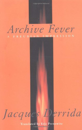 Archive Fever: A Freudian Impression (Religion and Postmodernism) Archive Fever: A Freudian Impression (Religion and Postmodernism)