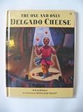 The one and only Delgado Cheese