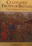 Cultivated fruits of Britain : their origin and history
