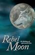 Rebel Moon: An Anthology of Supernatural Tales