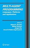 Multi-agent programming : languages, platforms, and applications