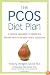 The PCOS Diet Plan: A Natural Approach to Health for Women with Polycystic Ovary Syndrome