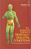 The acupuncture treatment of musculo-skeletal conditions : a practical handbook for the practitioner