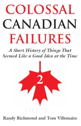 Colossal Canadian Failures 2