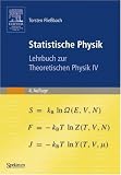 Lehrbuch zur Theoretischen Physik: Statistische Physik: Lehrbuch zur Theoretischen Physik IV - Torsten Flie&szlig;bach