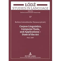 Corpus Linguistics, Computer Tools, and Applications - State of the Art: Palc 2007 (Lodz Studies in Language)