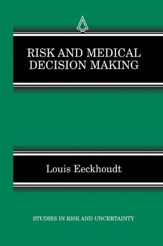 Risk and Medical Decision Making (Studies in Risk and Uncertainty)