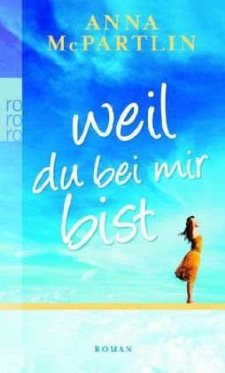 Weil du bei mir bist