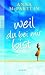  : Weil du bei mir bist