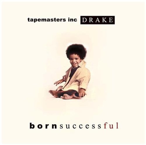 Drake - Born Successful [Explicit] - Drake