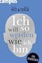 Ich will so werden, wie ich bin: F�r Selberleber