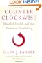 Counterclockwise: Mindful Health and the Power of Possibility