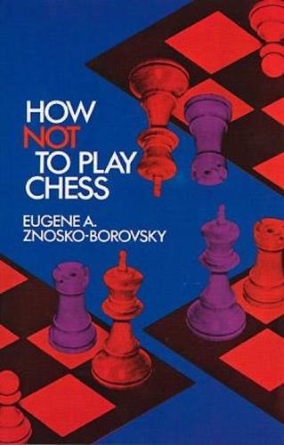 How Not to Play Chess (Dover Chess)