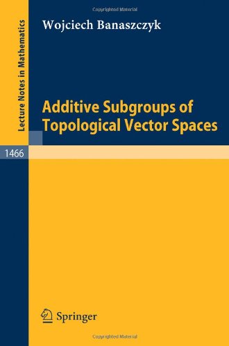 Additive Subgroups of Topological Vector Spaces (Lecture Notes in Mathematics)