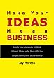 Make Your Ideas Mean Business
