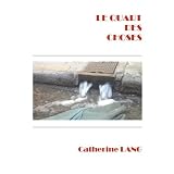 Le quart des chosespar Catherine LANG