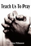 Teach Us To Pray