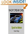 WACKY DREAM CARS - SPOOF ON MOTORING. Car Dreamer Volume 1.