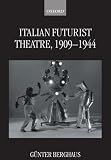 Italian futurist theatre, 1909-1944