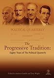 The progressive tradition : eighty years of The political quarterly
