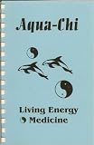 Aqua-Chi - Living Energy Medecine