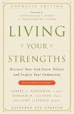 Living your strengths : discover your God-given talents, and inspire your community