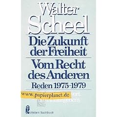Die Zukunft der Freiheit . Vom Recht des Anderen , Reden 1975-1979