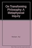 On transforming philosophy : a metaphilosophical inquiry