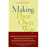 making their own way narratives for transforming higher education to promote self development