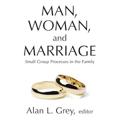 Man, Woman, and Marriage: Small Group Processes in the Family