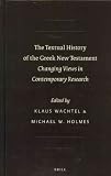 The textual history of the Greek New Testament : changing views in contemporary research