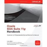 Oracle SOA Suite 11g Handbook (Osborne ORACLE Press Series)