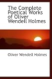 The Complete Poetical Works of Oliver Wendell Holmes