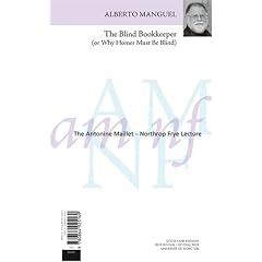 The Blind Bookkeeper/Le Comptable Aveugle: (Or Why Homer Must Be Blind)/(L'Incontournable Cecite d'Homere) (Antonine Maillet-Northrop Frye Lecture)